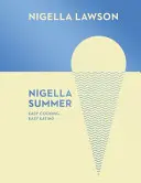 Nigella Summer - Easy Cooking, Easy Eating (Nigella Collection)