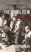 Les derniers survivants : Les derniers pilotes survivants de la bataille d'Angleterre racontent leur histoire - The Final Few: The Last Surviving Pilots of the Battle of Britain Tell Their Stories