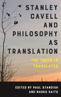 Stanley Cavell et la philosophie en tant que traduction : La vérité est traduite - Stanley Cavell and Philosophy as Translation: The Truth Is Translated