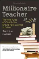 Le professeur millionnaire : Les neuf règles de la richesse que vous auriez dû apprendre à l'école - Millionaire Teacher: The Nine Rules of Wealth You Should Have Learned in School