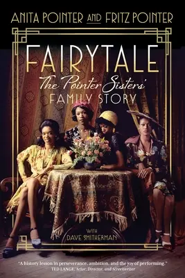 Un conte de fées : L'histoire de la famille des Pointer Sisters - Fairytale: The Pointer Sisters' Family Story