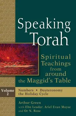 Speaking Torah Vol 2 : Enseignements spirituels autour de la table du Maggid - Speaking Torah Vol 2: Spiritual Teachings from Around the Maggid's Table