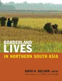 Vies frontalières en Asie du Sud septentrionale - Borderland Lives in Northern South Asia