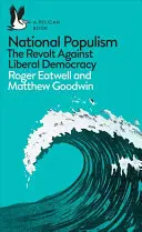 National Populism : La révolte contre la démocratie libérale - National Populism: The Revolt Against Liberal Democracy