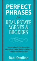 Les phrases parfaites pour les agents immobiliers et les courtiers - Perfect Phrases for Real Estate Agents & Brokers