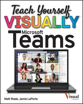 Teach Yourself Visually Microsoft Teams (en anglais) - Teach Yourself Visually Microsoft Teams