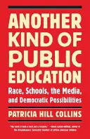 Un autre type d'éducation publique : Race, écoles, médias et possibilités démocratiques - Another Kind of Public Education: Race, Schools, the Media, and Democratic Possibilities