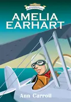 Amelia Earhart : Aventurière et aviatrice - Amelia Earhart: Adventurer and Aviator