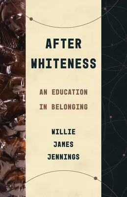 Après la blancheur : Une éducation à l'appartenance - After Whiteness: An Education in Belonging