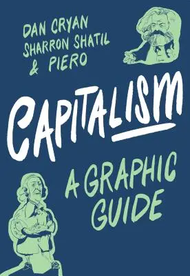 Capitalism : Un guide graphique - Capitalism: A Graphic Guide