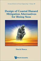 Conception d'alternatives d'atténuation des risques côtiers en cas de montée des eaux - Design of Coastal Hazard Mitigation Alternatives for Rising Seas