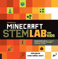 Unofficial Minecraft Stem Lab for Kids : Des projets familiaux pour explorer les concepts de la science, de la technologie, de l'ingénierie et des mathématiques - Unofficial Minecraft Stem Lab for Kids: Family-Friendly Projects for Exploring Concepts in Science, Technology, Engineering, and Math