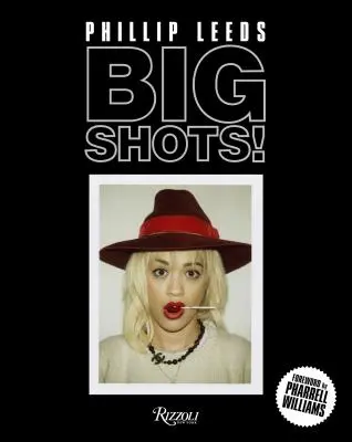 Big Shots ! Polaroïds du monde du hip-hop et de la mode - Big Shots!: Polaroids from the World of Hip-Hop and Fashion