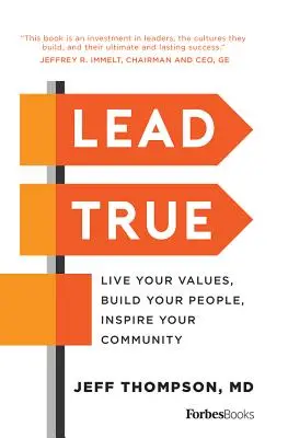 Lead True : Live Your Values, Build Your People, Inspire Your Community (en anglais) - Lead True: Live Your Values, Build Your People, Inspire Your Community