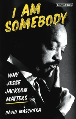 Je suis quelqu'un : Pourquoi Jesse Jackson est important - I Am Somebody: Why Jesse Jackson Matters