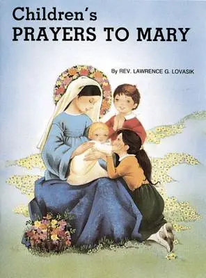 Prières d'enfants à Marie - Children's Prayers to Mary