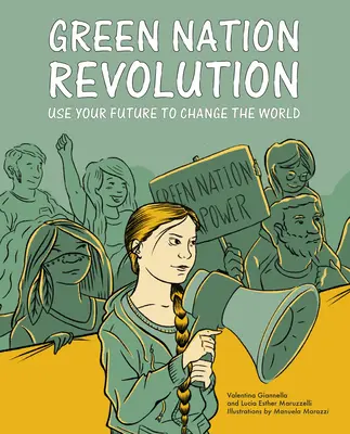 Green Nation Revolution : Utilisez votre avenir pour changer le monde - Green Nation Revolution: Use Your Future to Change the World