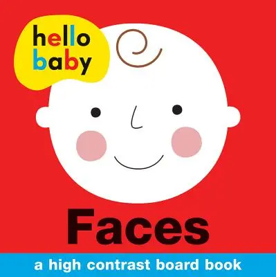 Hello Baby : Visages : Un livre en carton à contraste élevé - Hello Baby: Faces: A High-Contrast Board Book