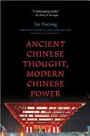 La pensée chinoise ancienne, le pouvoir chinois moderne - Ancient Chinese Thought, Modern Chinese Power