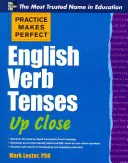 Practice Makes Perfect Les temps de verbe en anglais de près - Practice Makes Perfect English Verb Tenses Up Close