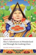 Les aventures d'Alice au pays des merveilles et À travers le miroir - Alice's Adventures in Wonderland and Through the Looking-Glass