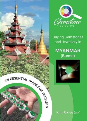 Acheter des pierres précieuses et des bijoux au Myanmar (Birmanie) - Buying Gemstones and Jewellery in Myanmar (Burma)