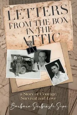 Lettres de la boîte au grenier : Une histoire de courage, de survie et d'amour - Letters from the Box in the Attic: A Story of Courage, Survival and Love