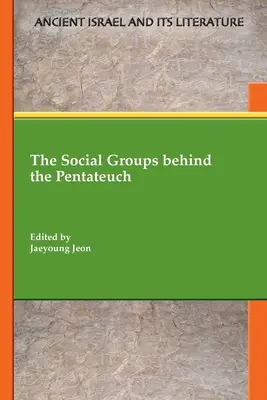 Les groupes sociaux à l'origine du Pentateuque - The Social Groups behind the Pentateuch