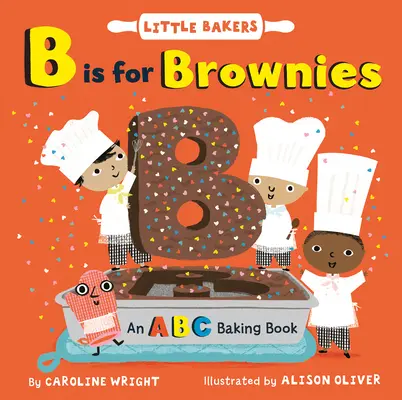 B comme Brownies : Un livre de pâtisserie ABC - B Is for Brownies: An ABC Baking Book