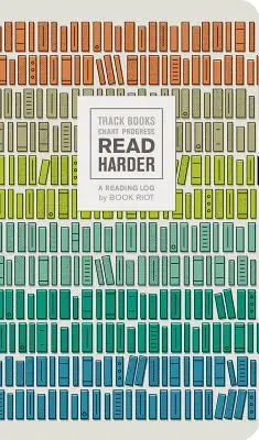 Lire plus fort (un journal de lecture) : Suivre les livres, noter les progrès - Read Harder (a Reading Log): Track Books, Chart Progress