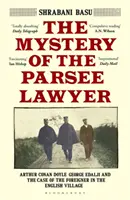 Mystère de l'avocat Parsee - Arthur Conan Doyle, George Edalji et l'affaire de l'étranger dans le village anglais - Mystery of the Parsee Lawyer - Arthur Conan Doyle, George Edalji and the Case of the Foreigner in the English Village