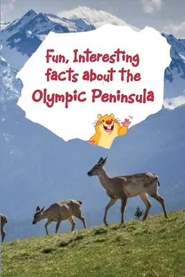 Faits amusants et intéressants sur la péninsule olympique - Fun, Interesting Facts About the Olympic Peninsula