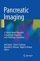 Imagerie pancréatique : Une approche du diagnostic radiologique basée sur des modèles avec corrélation pathologique - Pancreatic Imaging: A Pattern-Based Approach to Radiologic Diagnosis with Pathologic Correlation