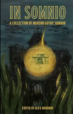 In Somnio : une collection d'horreur gothique moderne - In Somnio: A Collection of Modern Gothic Horror