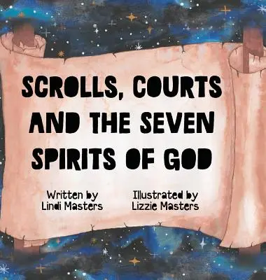 Les parchemins, les tribunaux et les sept esprits de Dieu - Scrolls, courts and the seven spirits of God