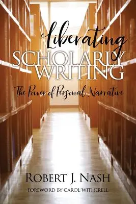 Libérer l'écriture savante : Le pouvoir de la narration personnelle - Liberating Scholarly Writing: The Power of Personal Narrative