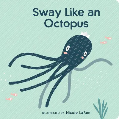Se balancer comme une pieuvre - Sway Like an Octopus