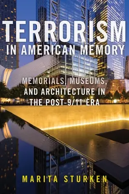 Le terrorisme dans la mémoire américaine : Mémoriaux, musées et architecture dans l'ère post-11 septembre - Terrorism in American Memory: Memorials, Museums, and Architecture in the Post-9/11 Era