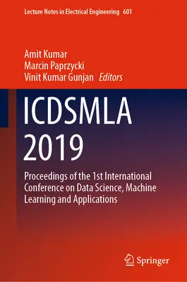 Icdsmla 2019 : Compte rendu de la première conférence internationale sur la science des données, l'apprentissage automatique et les applications - Icdsmla 2019: Proceedings of the 1st International Conference on Data Science, Machine Learning and Applications