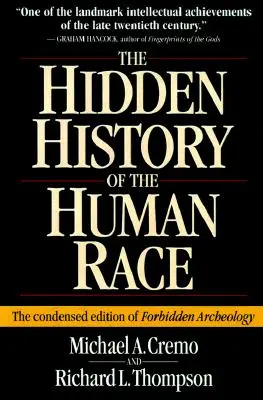 L'histoire cachée de l'humanité : l'édition condensée d'Archéologie interdite - Hidden History of the Human Race: The Condensed Edition of Forbidden Archeology