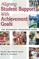 Aligner le soutien aux élèves sur les objectifs de réussite : The Secondary Principal′s Guide - Aligning Student Support with Achievement Goals: The Secondary Principal′s Guide