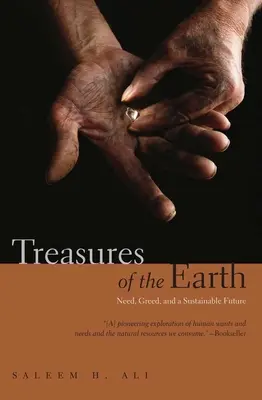 Trésors de la Terre : Besoin, cupidité et avenir durable - Treasures of the Earth: Need, Greed, and a Sustainable Future