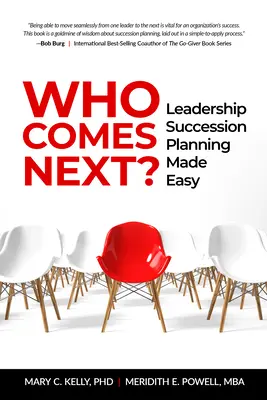 Qui sera le prochain : la planification de la succession des dirigeants en toute simplicité - Who Comes Next?: Leadership Succession Planning Made Easy