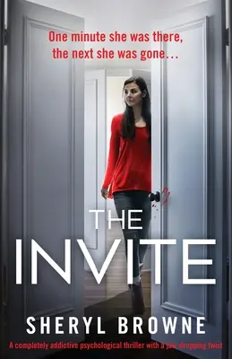 L'invitation : Un thriller psychologique totalement addictif avec un rebondissement époustouflant. - The Invite: A completely addictive psychological thriller with a jaw-dropping twist