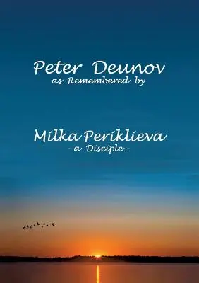 Peter Deunov dans le souvenir de Milka Periklieva : -un disciple- - Peter Deunov as Remembered by Milka Periklieva: -a Disciple-
