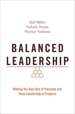 Leadership équilibré : Utiliser au mieux le leadership personnel et d'équipe dans les projets - Balanced Leadership: Making the Best Use of Personal and Team Leadership in Projects