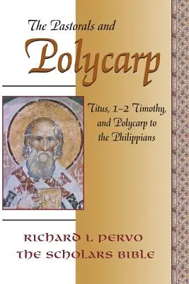 Les Pastorales et Polycarpe : Tite, 1-2 Timothée, et Polycarpe aux Philippiens - The Pastorals and Polycarp: Titus, 1-2 Timothy, and Polycarp to the Philippians