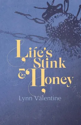 Le miel et la puanteur de la vie - Life's Stink & Honey