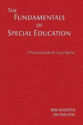 Les bases de l'éducation spécialisée : Un guide pratique pour chaque enseignant - The Fundamentals of Special Education: A Practical Guide for Every Teacher