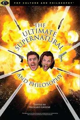 Le surnaturel ultime et la philosophie - Ultimate Supernatural and Philosophy